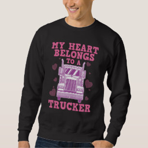 Cool Truckers Wife Gift For Women Funny Truck Driv Sweatshirt