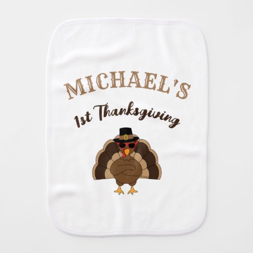 Cool Turkey 1st Thanksgiving Custom name white  Baby Burp Cloth