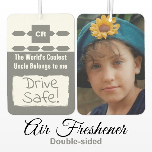 Cool Uncle add photo drive safe grey Air Freshener