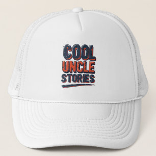 Cool Uncle Stories Funny Family Saying Trucker Hat