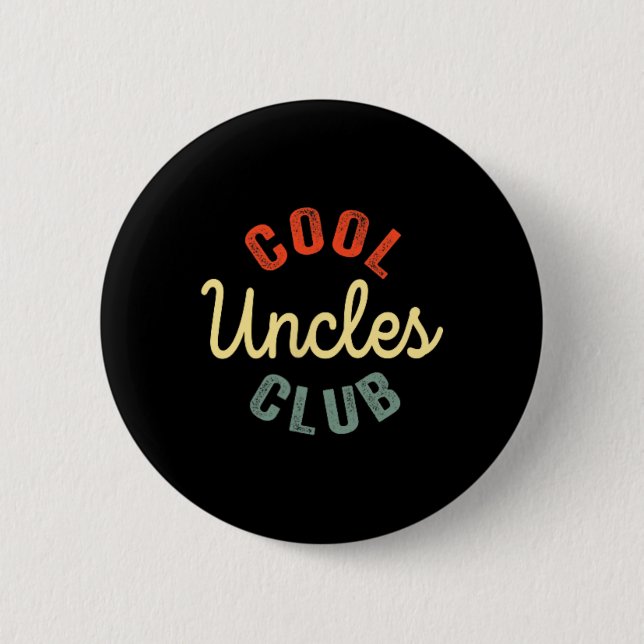 Cool Uncles Club Best Uncle Ever Funny Fathers Day Button (Front)
