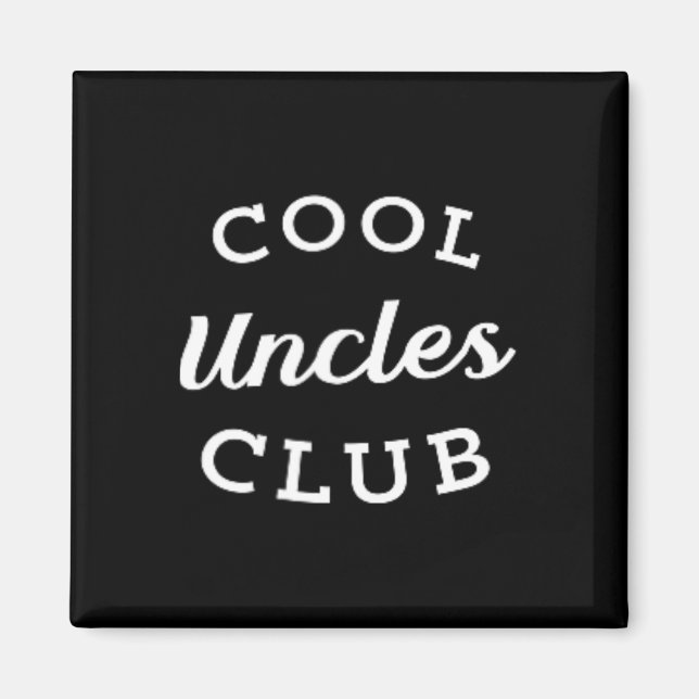 Cool Uncles Club Best Uncle Ever Funny Fathers Day Magnet (Front)