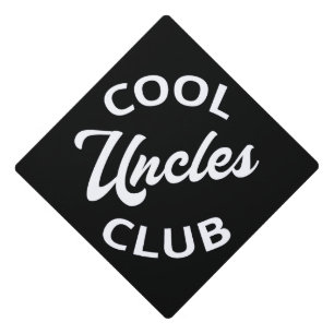 Cool Uncles Club I Graduation Cap Topper