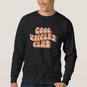 Cool Uncles Club LGBTQ Pride Gay Pride Rainbow LGB Sweatshirt