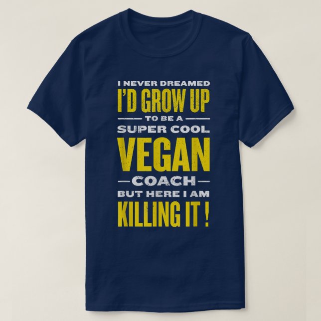 Cool Vegan Coach Funny Plant Based Diet Humor Vege T-Shirt (Design Front)