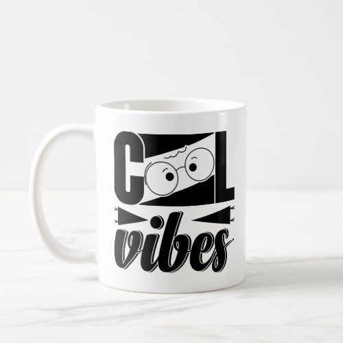 Cool Vibes  Coffee Mug