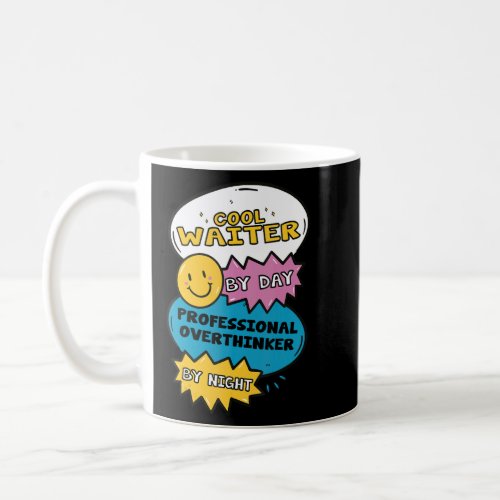 Cool Waiter By Day Professional Overthinker By Nig Coffee Mug