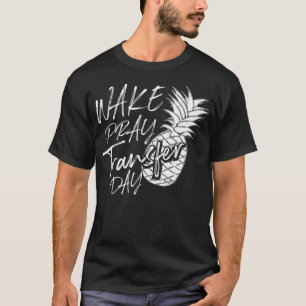 Cool Wake Pray Transfer Day Funny Pineapple IVF A T-Shirt