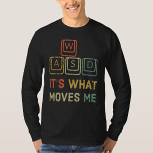 Cool WASD PC Gamer Keyboard Funny Its what Moves M T-Shirt