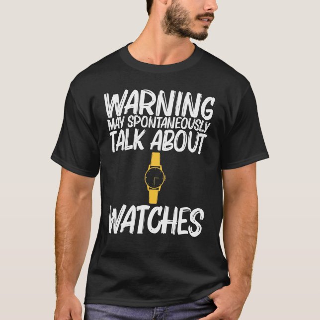 Cool Watch Collector Art For Men Women Collecting  T-Shirt (Front)