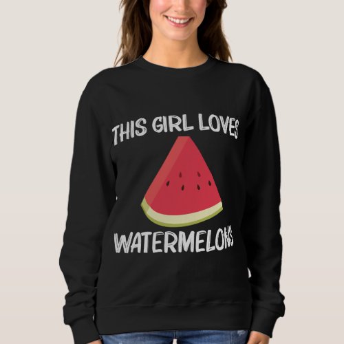 Cool Watermelon Gift For Girls Kids Red Melon Frui Sweatshirt