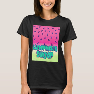 Cool Watermelon Sugar T-Shirt