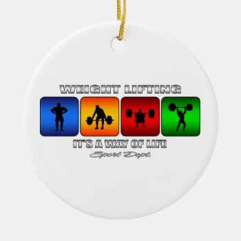 Cool Weight Lifting It Is A Way Of Life Ceramic Ornament by TheArtOfPamela at Zazzle