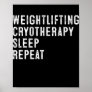 Cool Weightlifting Cryotherapy Sleep Repeat Funny Poster