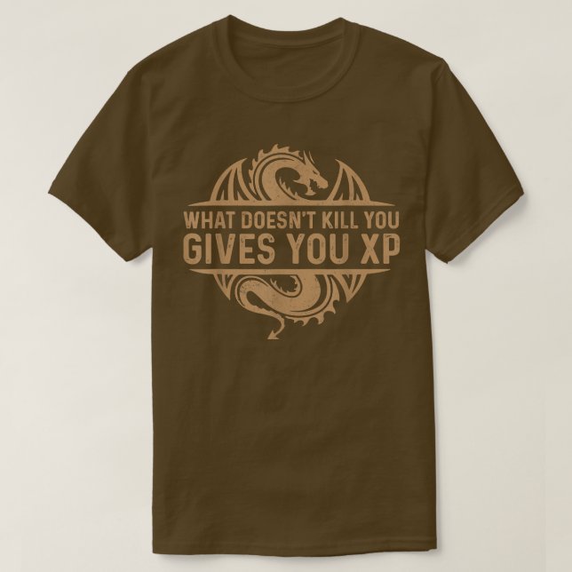 Cool What Does Not Destroy You Gives You XP Motiva T-Shirt (Design Front)