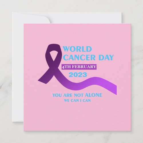 Cool World Cancer Day  Youre not Alone Quotes Invitation