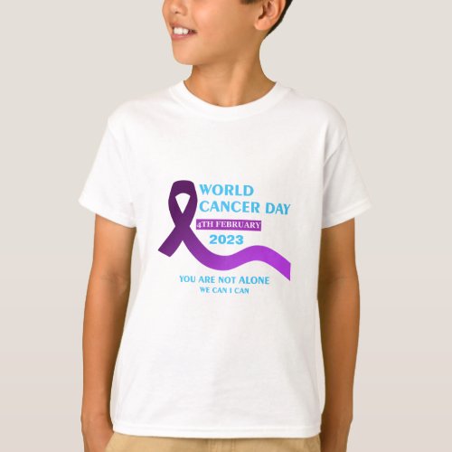 Cool World Cancer Day  Youre not Alone Quotes T_Shirt