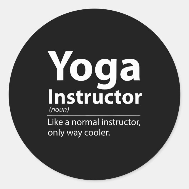 Cool Yoga Instructor Definition Funny Yoga Lover  Classic Round Sticker (Front)