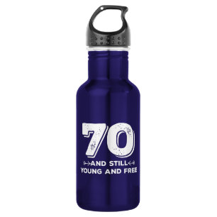 cool young 70th birthday quote sayings stainless steel water bottle