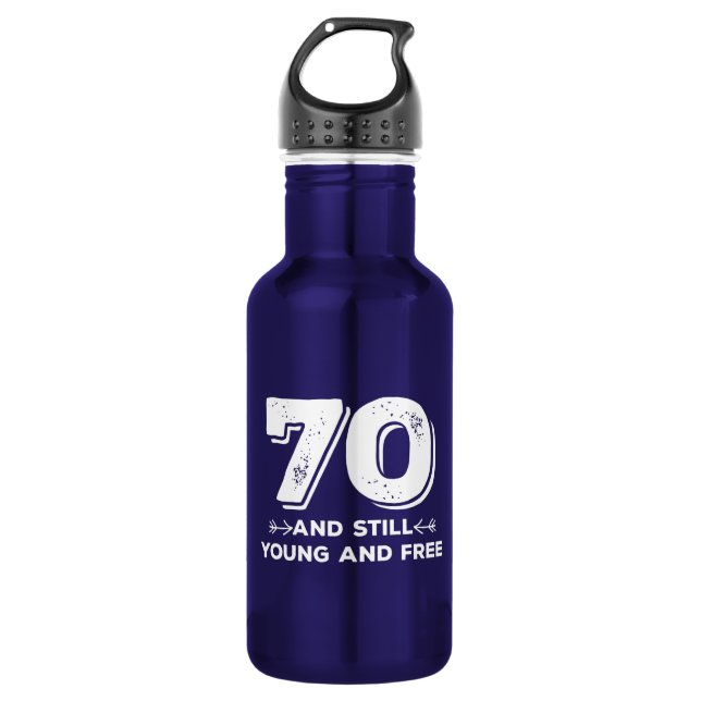 cool young 70th birthday quote sayings stainless steel water bottle (Front)