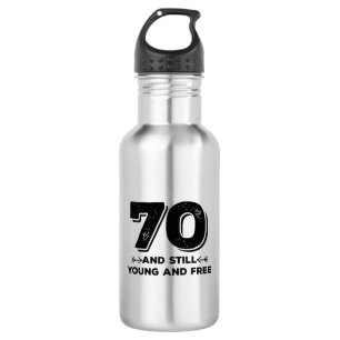 cool young 70th birthday quote sayings stainless steel water bottle