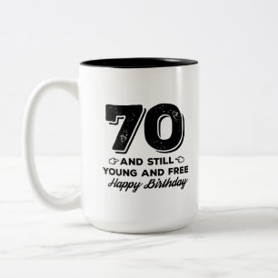 cool young 70th birthday quote sayings Two-Tone coffee mug