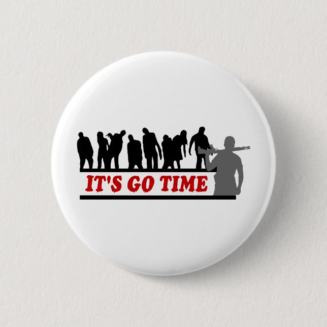 Cool ZOMBIES It's go time design Pinback Button (Front)