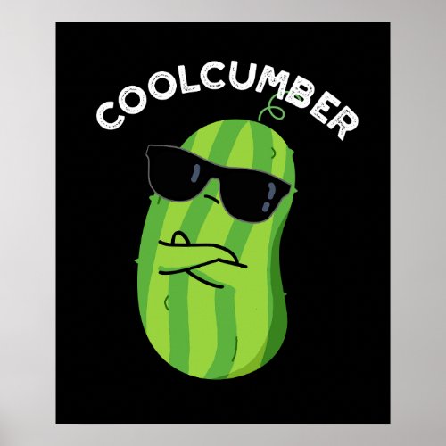 Coolcumber Funny Veggie Cucumber Pun Dark BG Poster