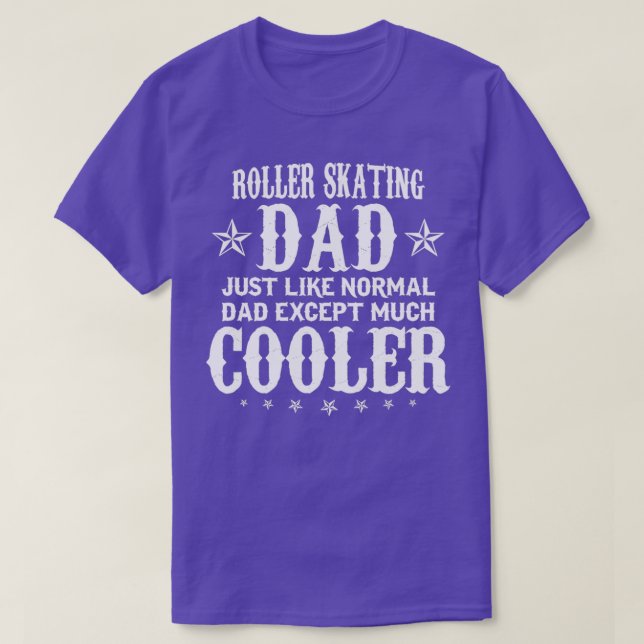 Cooler Roller Skating Gift for Daddy T-Shirt (Design Front)