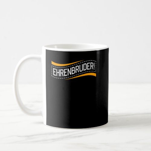 Cooles Ehrenbruder  with German Text I Wor Coffee Mug