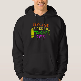 Coolest 1st Grade Teacher Ever First Grade Teacher Hoodie
