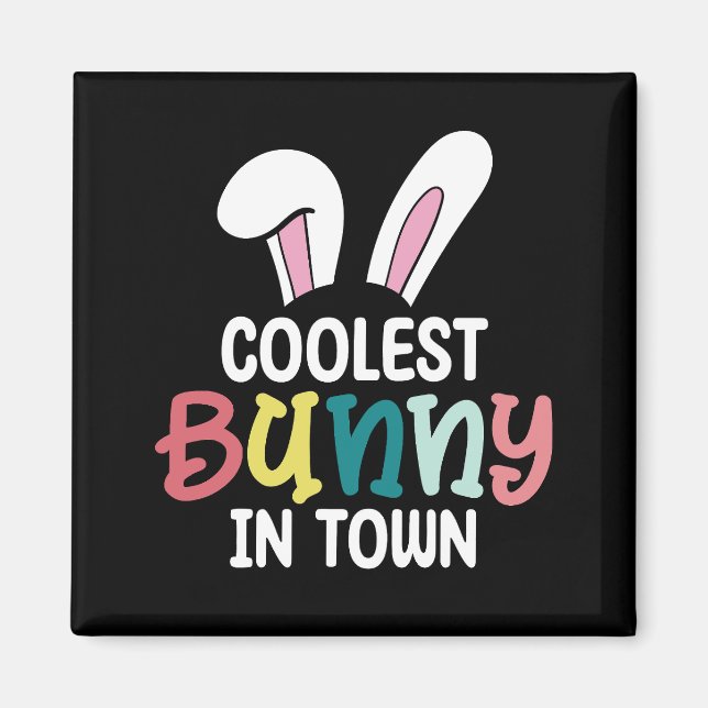 Coolest Bunny In Town Easter Bunny Rabbit Magnet (Front)