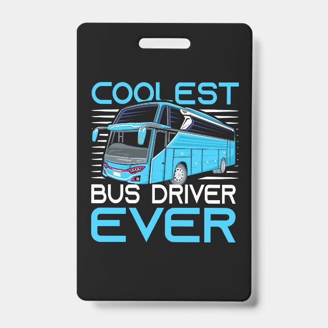 Coolest Bus Driver Ever Badge (Front)