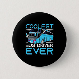 Coolest Bus Driver Ever Button