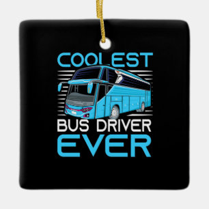 Coolest Bus Driver Ever Ceramic Ornament