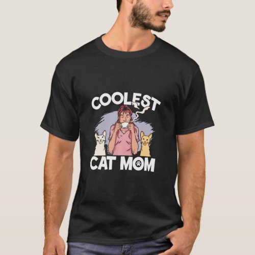Coolest Cat Mom Kitty Kitten Lover Meow Feline Pet T_Shirt