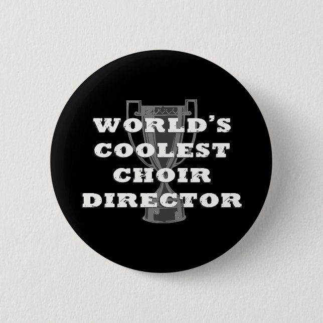 Coolest Choir Dir Pinback Button (Front)