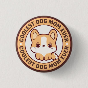 COOLEST CORGI DOG MOM EVER BUTTON