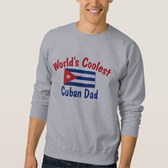 Coolest Cuban Dad Sweatshirt