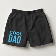 Coolest Dad | Cool Dad Funny Boxers at Zazzle