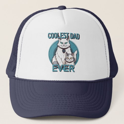 Coolest Dad Ever Cat Trucker Hat