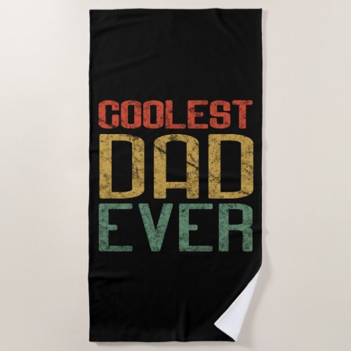 Coolest Dad Ever Gift for Dad Fathers day Beach Towel