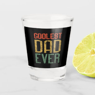 Coolest Dad Ever Gift for Dad, Father's Day Shot Glass