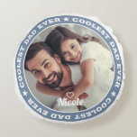 Coolest Dad Ever Modern Custom Photo Round Pillow<br><div class="desc">This simple and modern design is composed of serif typography and add a custom photo.</div>