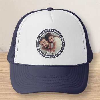 Coolest Dad Ever Modern Custom Photo Trucker Hat by SelectPartySupplies at Zazzle