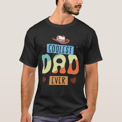 Coolest dad ever T_Shirt