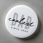 Coolest Dad Since 20XX Modern Simple Preppy Button<br><div class="desc">This simple and modern design is composed of san serif typography.</div>