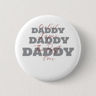Coolest Daddy Super Daddy The Best Daddy Ever Button
