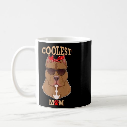 Coolest Dog Mom I Pitbull Mom I Pitbull T_Shirt Coffee Mug