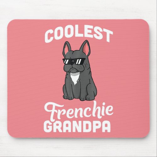Coolest French Bulldog Grandpa Funny Dog  Mouse Pad